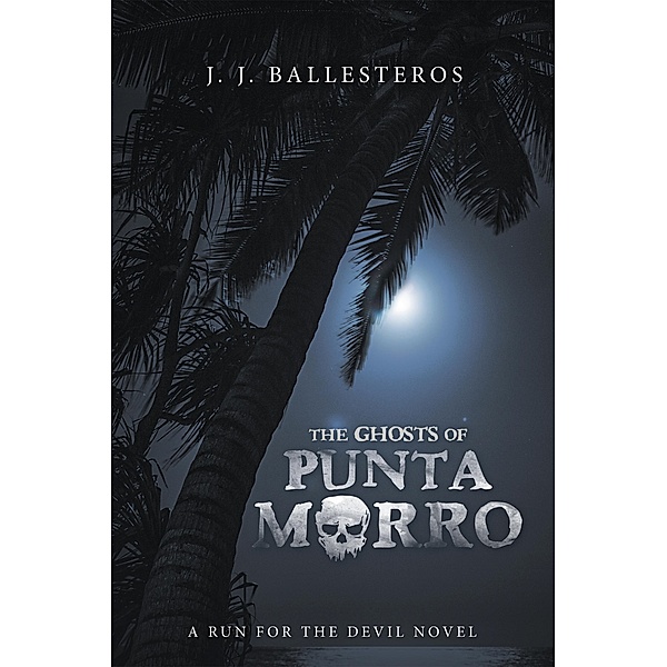 The Ghosts of Punta Morro, J. J. Ballesteros