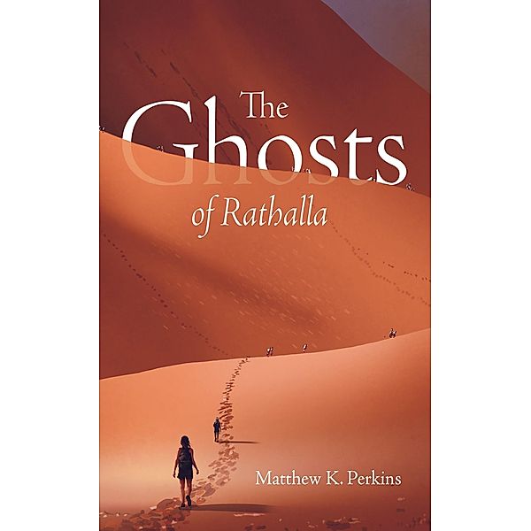 The Ghosts of Rathalla, Matthew K. Perkins