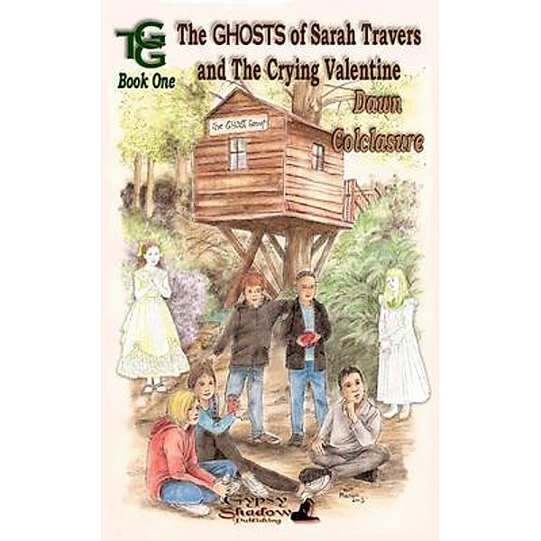 The Ghosts of Sarah Travers and The Crying Valentine / The GHOST Group Bd.1, Dawn Colclasure, Tbd