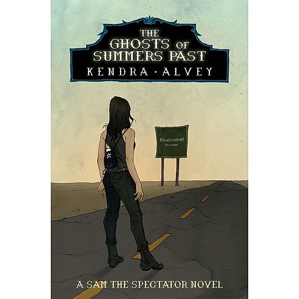 The Ghosts of Summers Past (Sam the Spectator, #3) / Sam the Spectator, Kendra Alvey