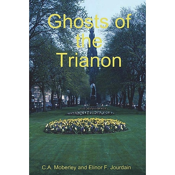 The Ghosts of Trianon, C. A. Moberley, Elinor F. Jourdain
