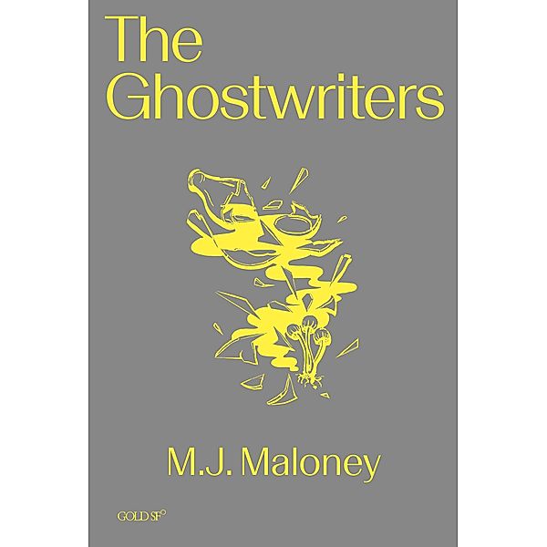 The Ghostwriters / Goldsmiths Press / Gold SF, M. J. Maloney