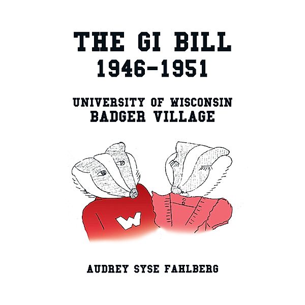 The Gi Bill  1946-1951, Audrey Syse Fahlberg