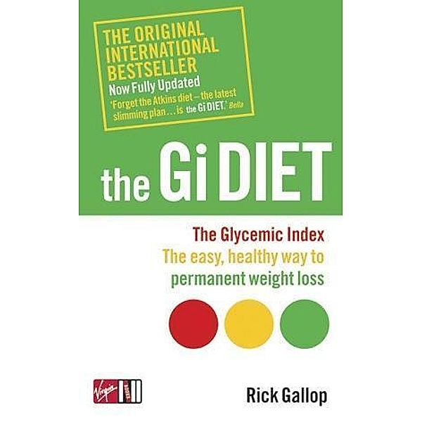 The Gi Diet (Now Fully Updated), Rick Gallop