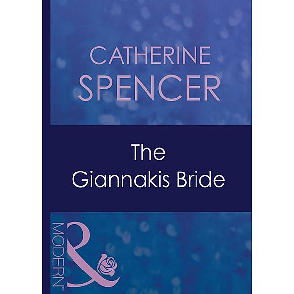 The Giannakis Bride (Mills & Boon Modern) (In the Greek Tycoon's Bed, Book 4), Catherine Spencer