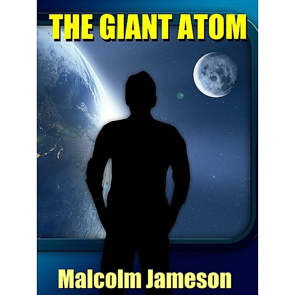 The Giant Atom, Malcolm Jameson