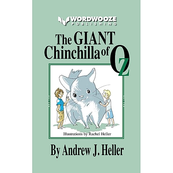 The Giant Chinchilla of Oz, Andew J Heller
