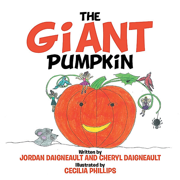 The Giant Pumpkin, Cheryl Daigneault, Jordan Daigneault