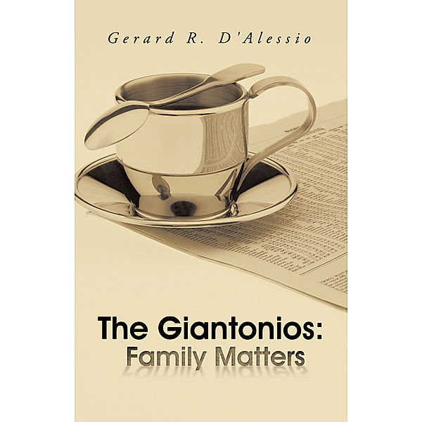 The Giantonios: Family Matters, Gerard R. D’Alessio