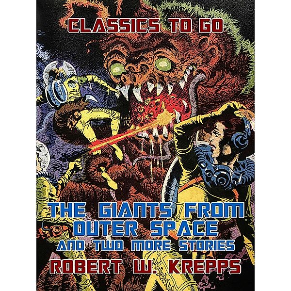 The Giants from Outer Space and two more Stories, Robert W. Krepps