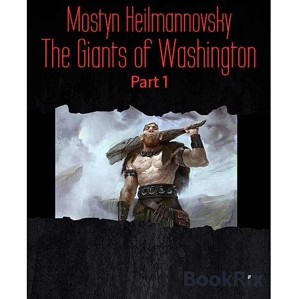 The Giants of Washington, Mostyn Heilmannovsky