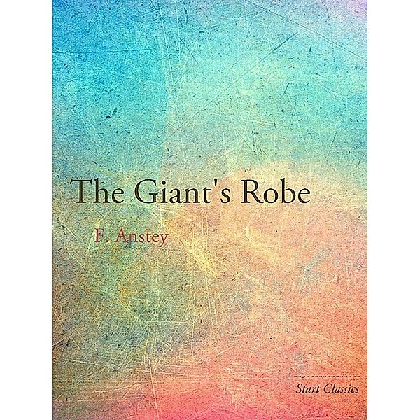 The Giant's Robe, F. Anstey