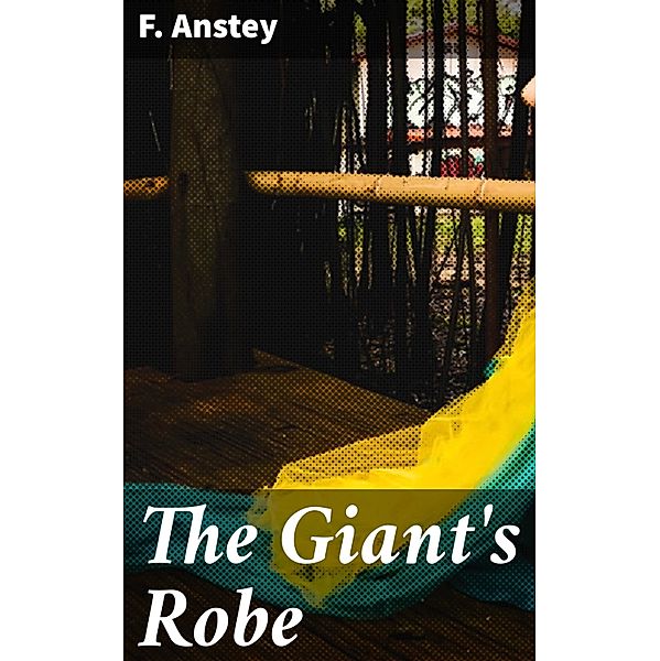 The Giant's Robe, F. Anstey
