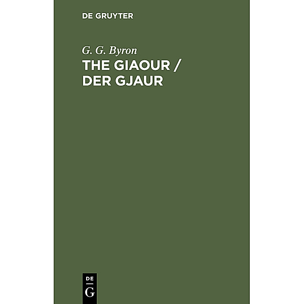 The Giaour / Der Gjaur, G. G. Byron