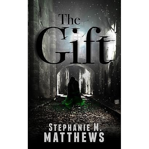 The Gift, Stephanie M. Matthews