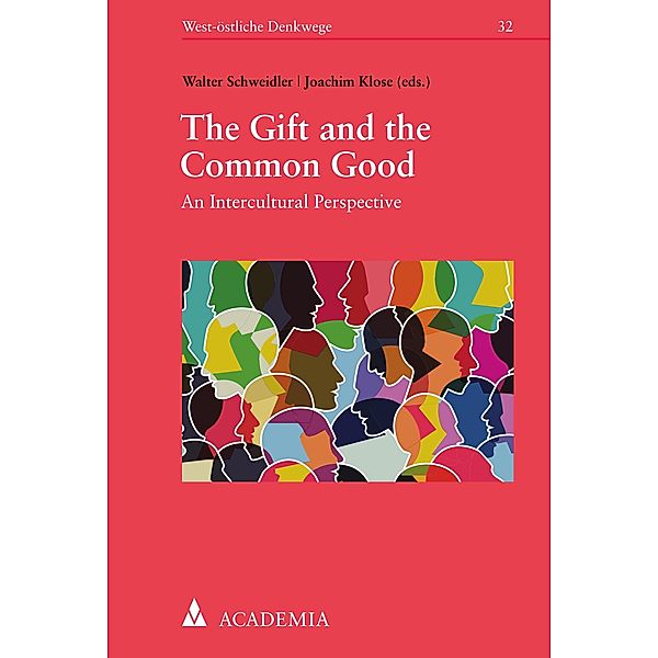 The Gift and the Common Good / West-östliche Denkwege Bd.32