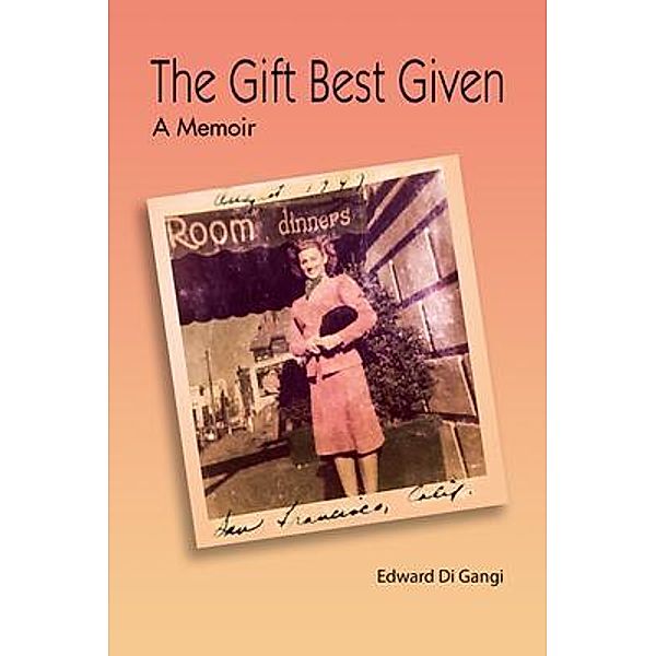 The Gift Best Given, Edward James Di Gangi