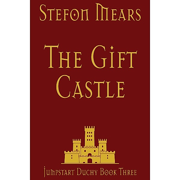 The Gift Castle (Jumpstart Duchy, #3) / Jumpstart Duchy, Stefon Mears