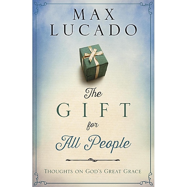 The Gift for All People, Max Lucado