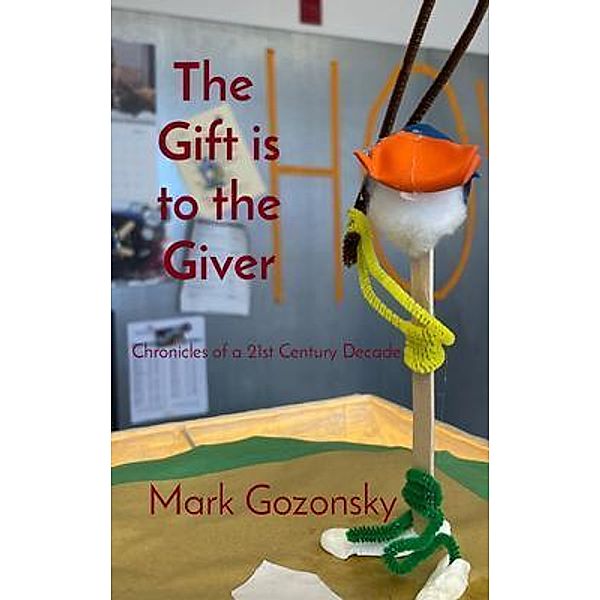 The Gift is to the Giver, Mark Gozonsky