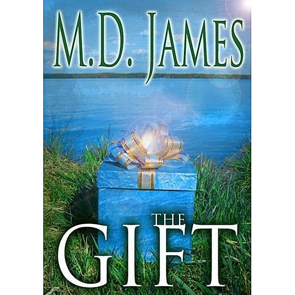 The Gift (Nelson Estates Series, #1), M. D. James