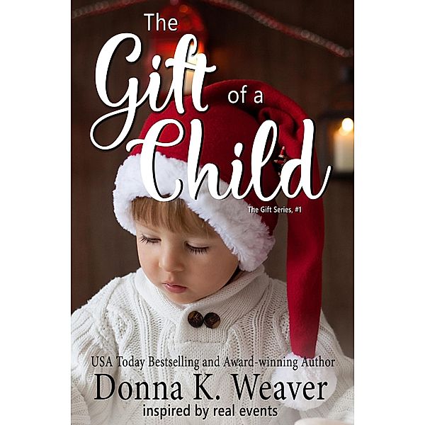 The Gift of a Child (Gift Series, #1) / Gift Series, Donna K. Weaver