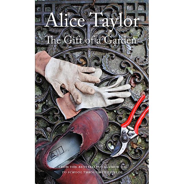 The Gift of a Garden, Alice Taylor