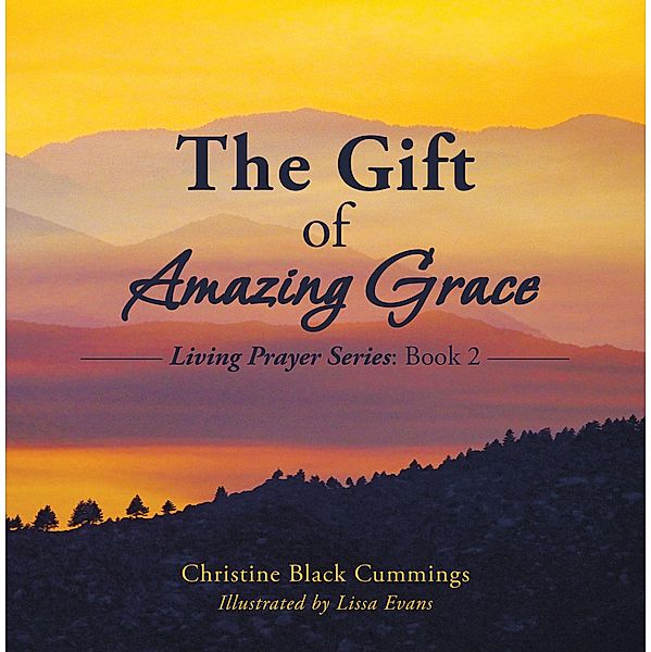 The Gift of Amazing Grace, Christine Black Cummings
