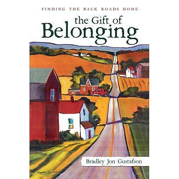 The Gift of Belonging, Bradley Jon Gustafson