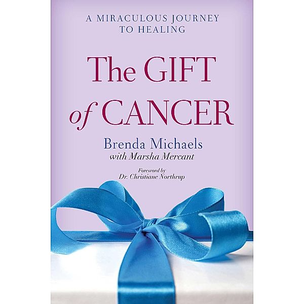 The Gift of Cancer, Brenda Michaels, Marsha Mercant