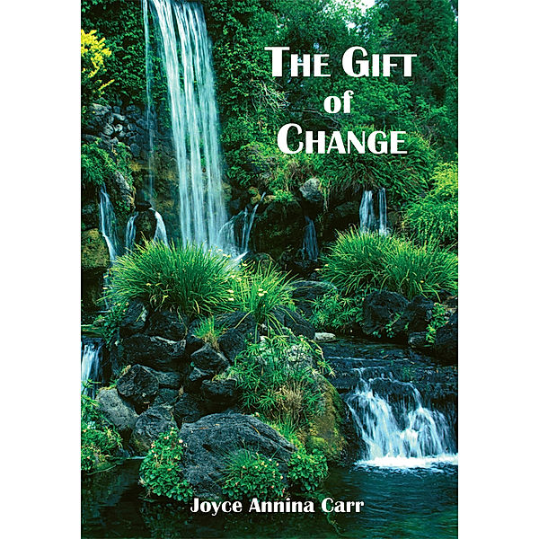 The Gift of Change, Joyce Annina Carr