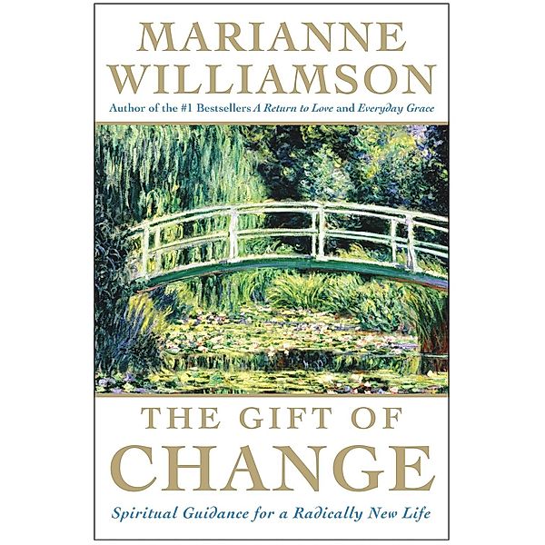 The Gift of Change / The Marianne Williamson Series, Marianne Williamson