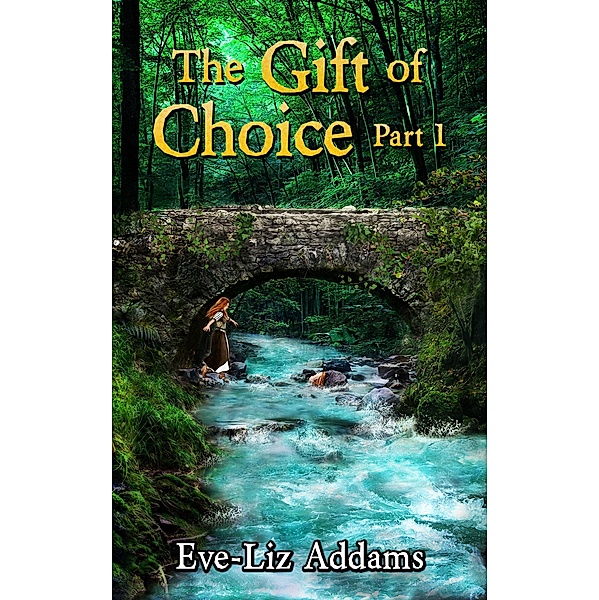 The Gift of Choice Part 1 / The Gift of Choice, Eve-Liz Addams