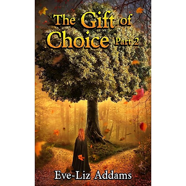 The Gift of Choice Part 2 / The Gift of Choice, Eve-Liz Addams