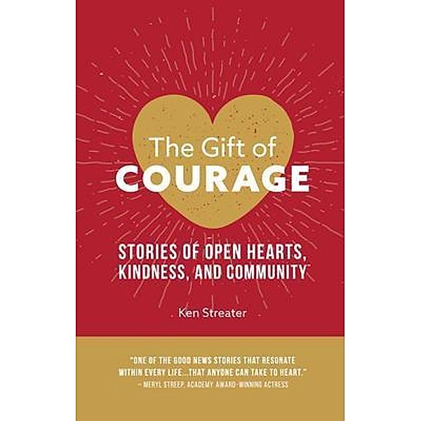 The Gift of Courage, Ken Streater