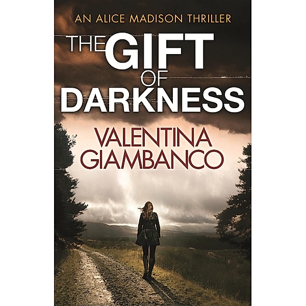 The Gift of Darkness / Detective Alice Madison Bd.1, Valentina Giambanco