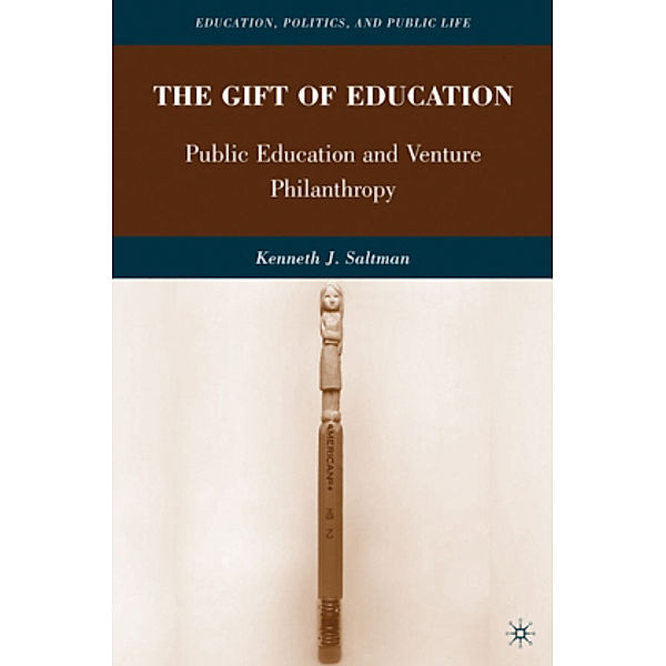 The Gift of Education, Kenneth J. Saltman