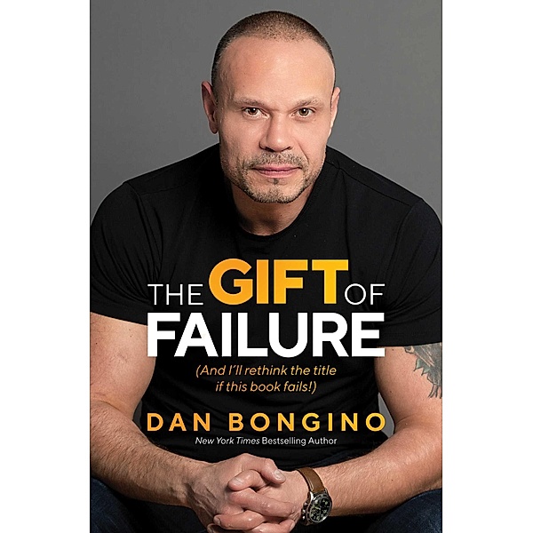 The Gift of Failure, Dan Bongino