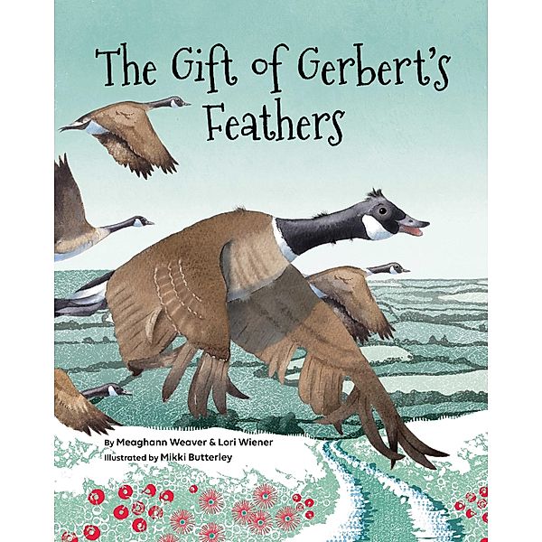 The Gift of Gerbert's Feathers, Meaghann Weaver, Lori Wiener