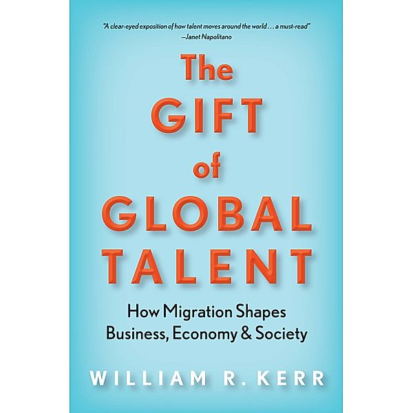 The Gift of Global Talent, William R. Kerr