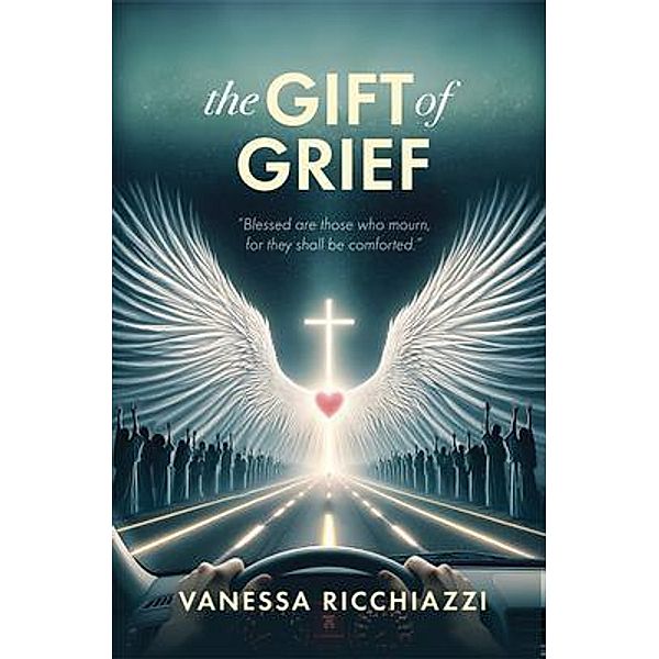 The Gift of Grief, Vanessa Ricchiazzi
