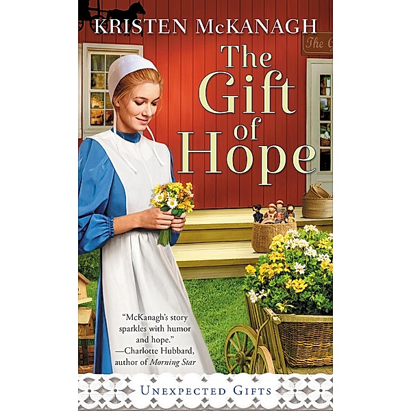 The Gift of Hope / Unexpected Gifts Bd.1, Kristen McKanagh