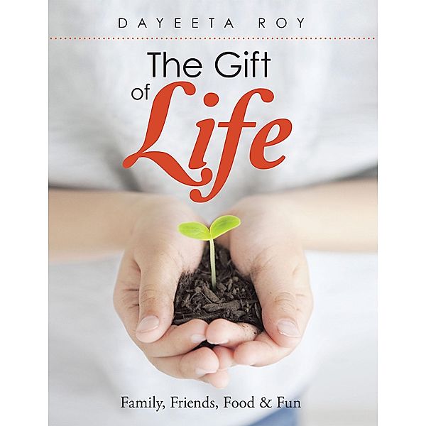 The Gift of Life, Dayeeta Roy