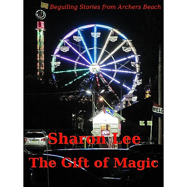 The Gift of Magic (Archers Beach, #5), Sharon Lee