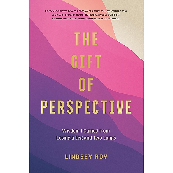 The Gift of Perspective, Lindsey Roy