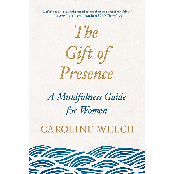 The Gift of Presence, Caroline Welch