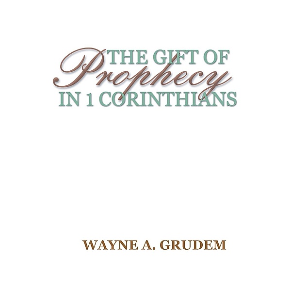 The Gift of Prophecy in 1 Corinthians, Wayne Grudem
