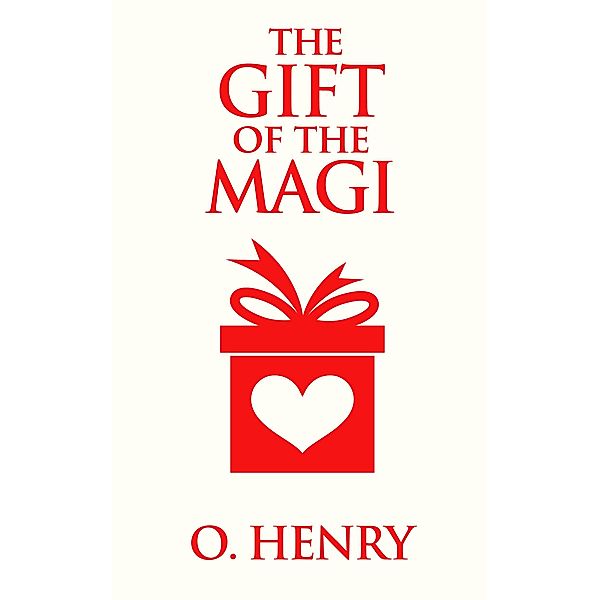 The Gift of the Magi, O. Henry