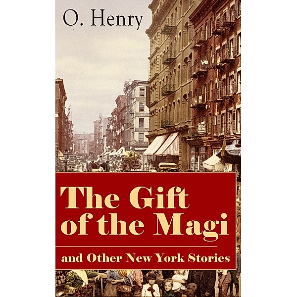 The Gift of the Magi and Other New York Stories, O. Henry