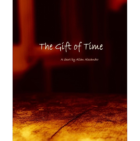 The Gift Of Time, Allan Alexander